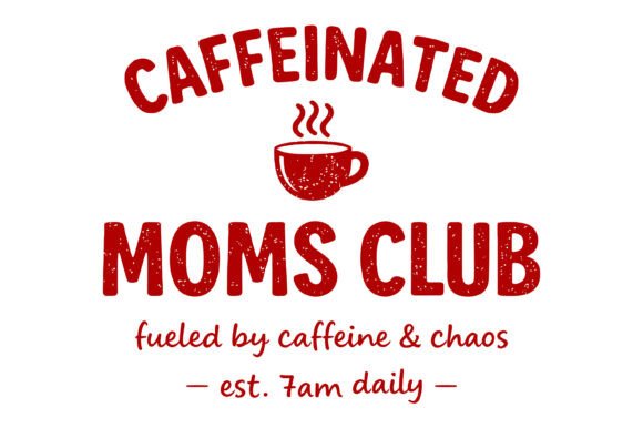 Caffeinated Moms Club Coffee Design: A Typeface for Authentic Brands