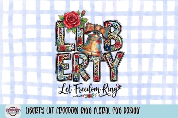 Liberty Let Freedom Ring: A Floral PNG for Patriotic Projects