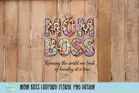 Mom Boss Leopard Floral PNG: Unleash Your Creative Roar