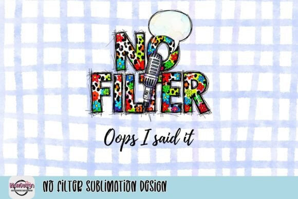 No Filter Sublimation Design: Your Bold New Creative Asset