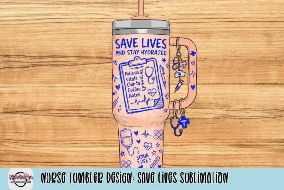 Save Lives & Stay Hydrated: A Nurse Tumbler Design Guide